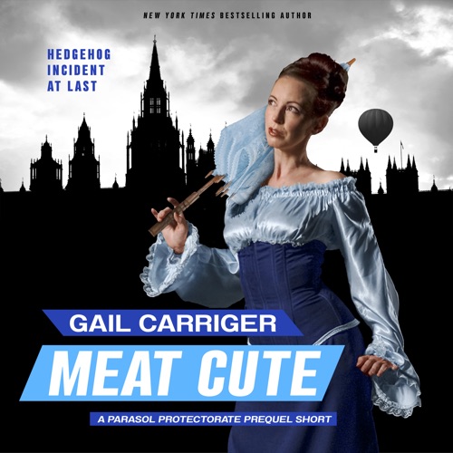 Meat Cute: The Hedgehog Incident (Parasol Protectorate, #0.75) cover