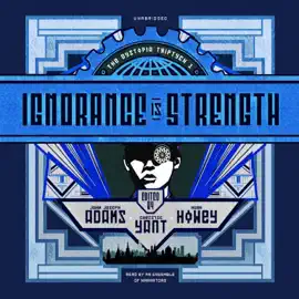 Ignorance Is Strength (The Dystopia Triptych)