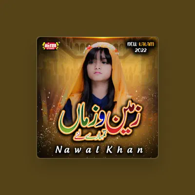 Listen to Nawal Khan, watch music videos, read bio, see tour dates & more!