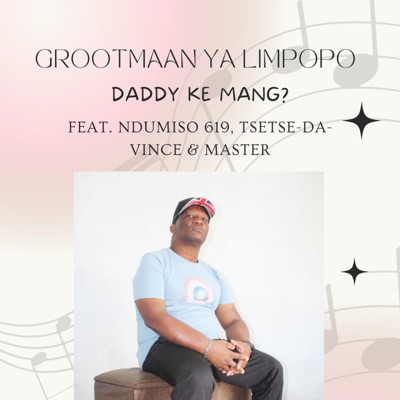 Daddy ke mang (feat. Ndumiso 619, Tsetse Da Vince & Master) - Single