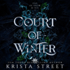 Court of Winter: Fae of Snow & Ice, Book 1 (Unabridged) - Krista Street