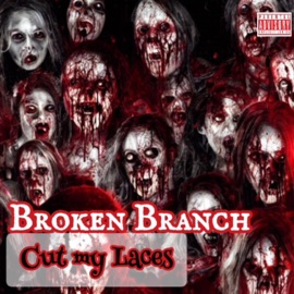 Cut my Laces (feat. Prod. Yung Ripper) Broken Branch