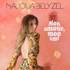 Mon amour, mon ami - Najoua Belyzel