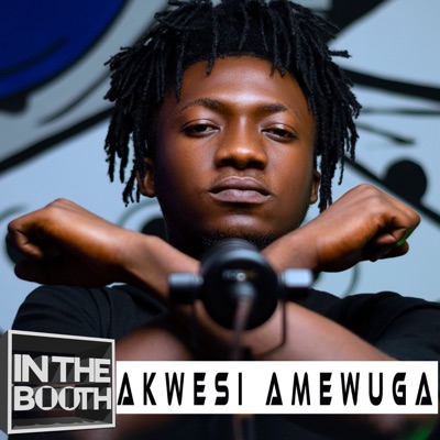 In the Booth (feat. Kwesi Amewuga) [Ep. 2]