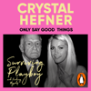 Only Say Good Things - Crystal Hefner