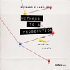 Witness to a Prosecution: The Myth of Michael Milken - Richard Sandler