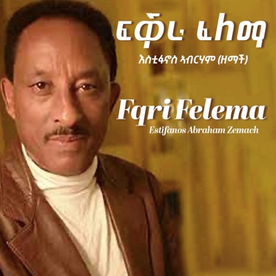 Song - Fqri Felema (Eritrean Music) - Estifanos Abraham Zemach