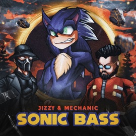 Sonic Bass Jizzy & Mechanic