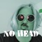 No Head - vom deich gechillt lyrics