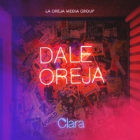 Dale Oreja - EP - La Oreja Media Group & Clara