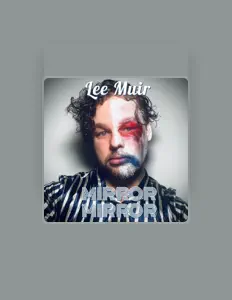 Hör dir Lee Muir an, schau dir Musikvideos an, lies die Biografie, finde Tourdaten und mehr!