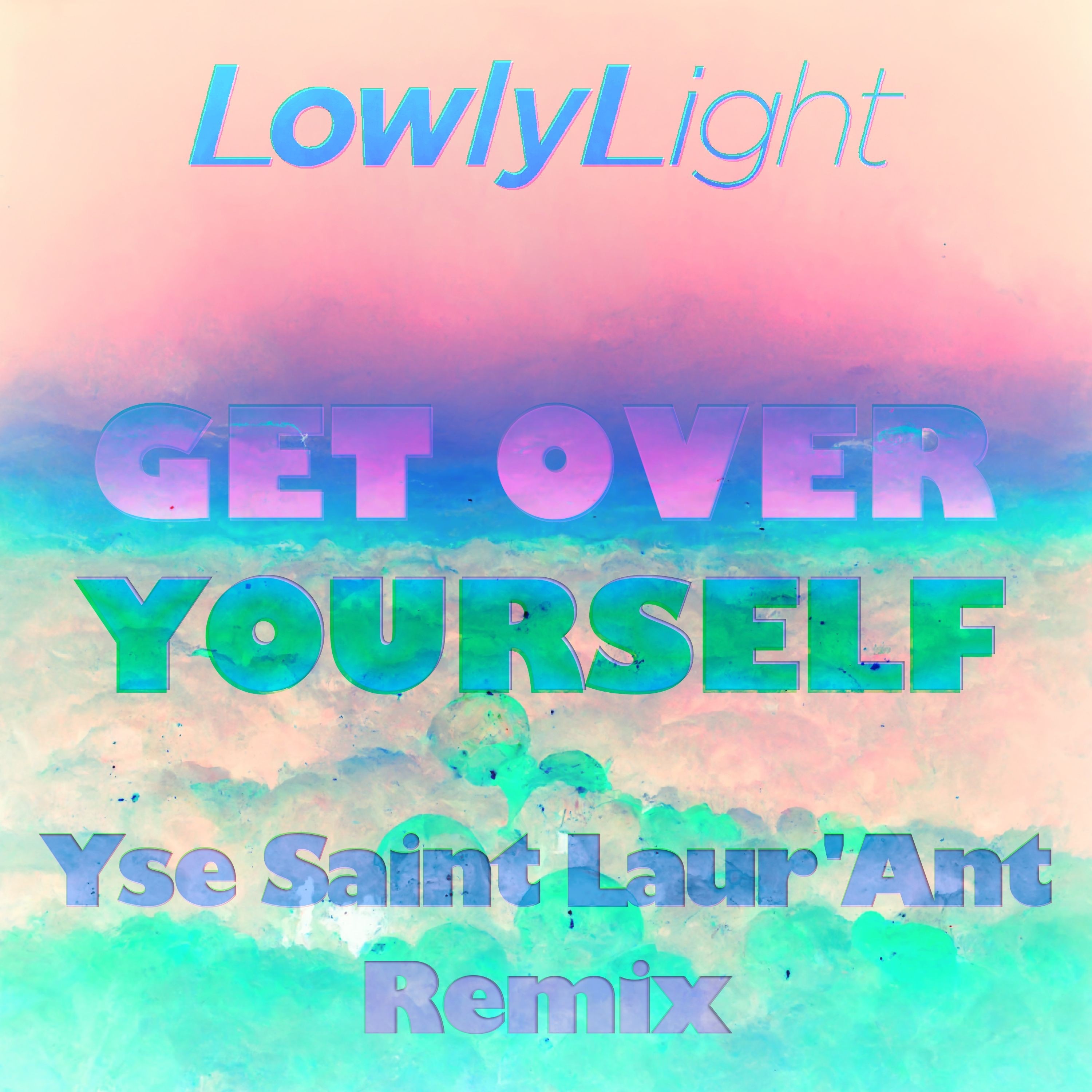Get Over Yourself (Yse Saint Laur'ant Remix) - Single
