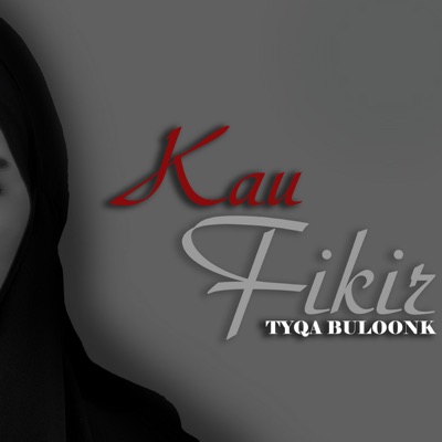 Kau Fikir - Single