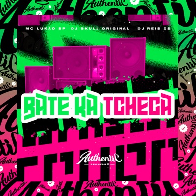 Bate Ka Tcheca (feat. Mc Lukão Sp & DJ REIS ZS) - Single
