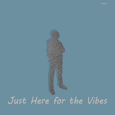 Just Here for the Vibes