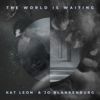 The World Is Waiting - EP - Kat Leon & Jo Blankenburg