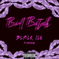 BXD BXTCH - Single - Black ICE & FLIP DA 6IX
