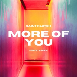 More of You Saint Klutch