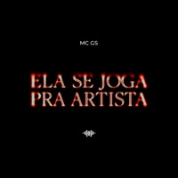 Ela se joga pra artista - Single - MC GS