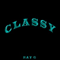 Classy - Single - Ray G