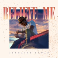 Believe Me (feat. Dru bex) - Single - Jermaine Cowan
