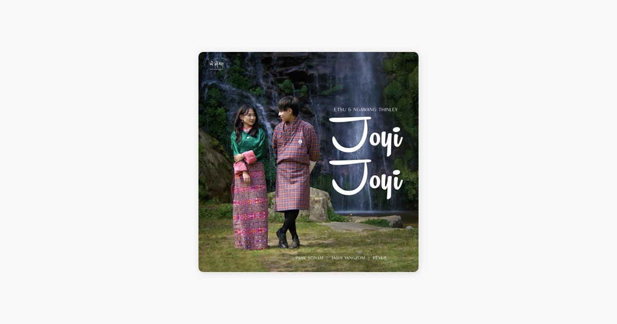 Joyi Joyi (feat. Ngawang Thinley) - ETSU.