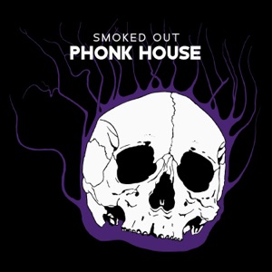 Smoked Out Phonk House: Phonky Town and Demons Around Us