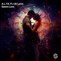 Sweet Love - Single - A.L.Y.S. & UA Lana
