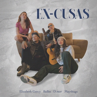Ex-Cusas (feat. D.Mor, Elizabeth Geecy & maythugs) - Single