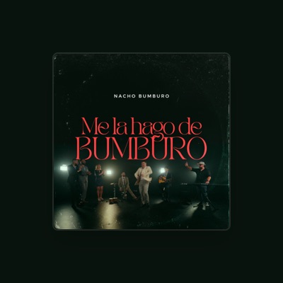 Listen to Nacho Bumburo, watch music videos, read bio, see tour dates & more!