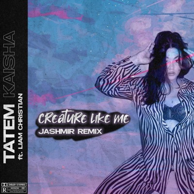 Creature Like Me (feat. Liam Christian & Jashmir) [Remix] - Single