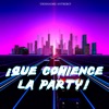 ¡Que Comience La Party! (Desmadre Antrero) - Single