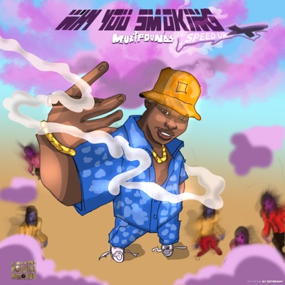 Why smoking  (feat. Dj khalipha) [speed up] - Single