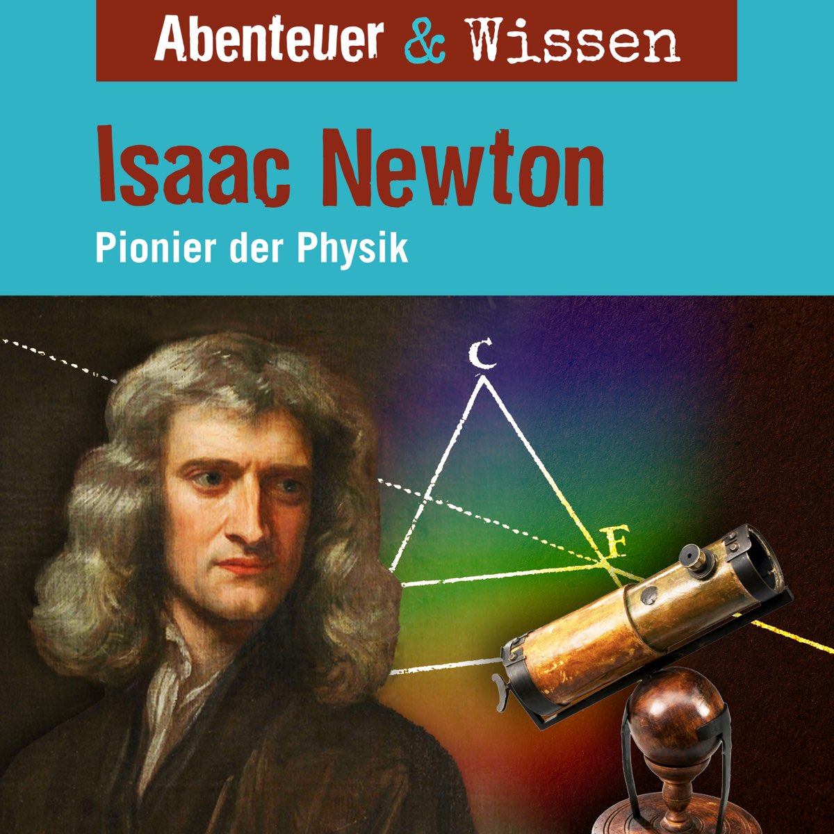‎Isaac Newton - Pionier der Physik - Album by Abenteuer &amp; Wissen ...