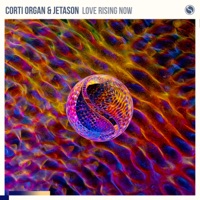 Love Rising Now - Single - Corti Organ & Jetason