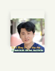 CVVC Nguyễn Văn Khởiを聴いたり、ミュージックビデオを鑑賞したり、経歴やツアー日程などを確認したりしましょう！