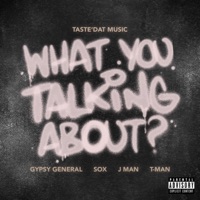 what you talking about (feat. Sox, Jman & Tman) - Single - Gypsy General