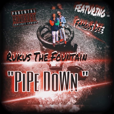 Pipe Down (feat. FamousDee) - Single