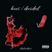 Hoes / Decided - Single - Sheluvdave