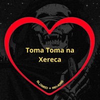 Toma Toma na Xereca (Slowed + Reverb) - Single - Love Fluxos, Carolinne Silver, DJ Ruan Zs & DJ BRN