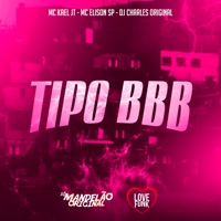 Tipo Bbb - Single - Mc Kael JT, Mc Elison SP & DJ Charles Original