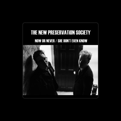 The New Preservation Society을(를) 듣고, 뮤직 비디오를 보고, 약력을 읽고, 투어 일정 등을 확인하세요!