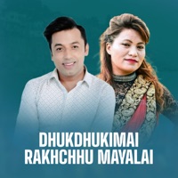 Dhukdhukaimai Rakhchhu Mayalai - Single - Khuman Adhikari & Jamuna Rana