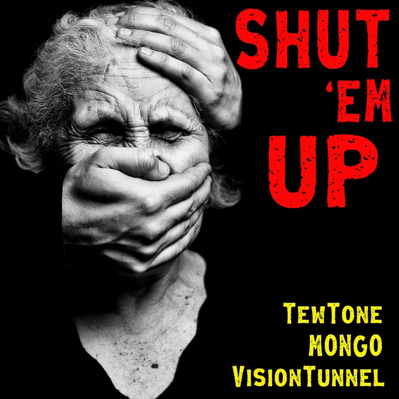 Shut 'Em Up (feat. VisionTunnel) - Single