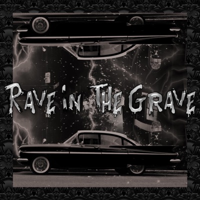 Benzersiz - Rave in the Grave (Special Version)