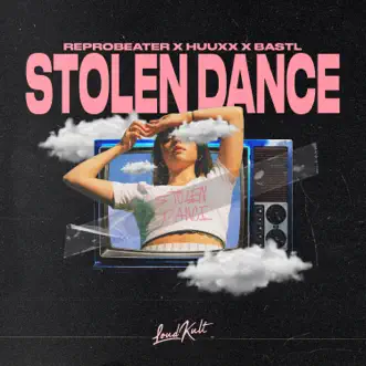 Stolen Dance - Single by Reprobeater, HUUXX & BASTL album reviews, ratings, credits