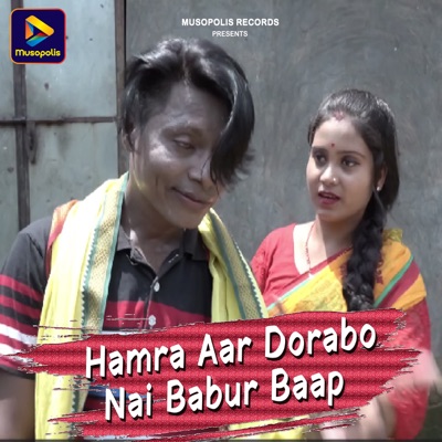 Hamra Aar Dorabo Nai Babur Baap - Single