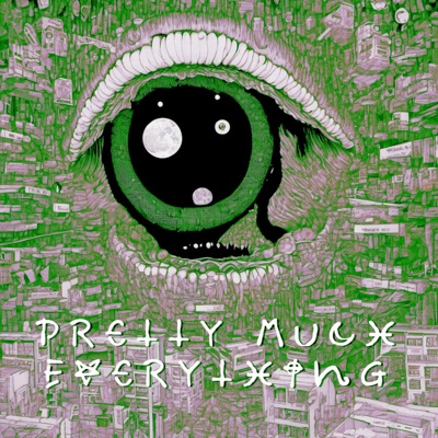 Pretty Much Everything