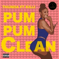 PUM PUM CLEAN (feat. Killi) - Single - THUNDA