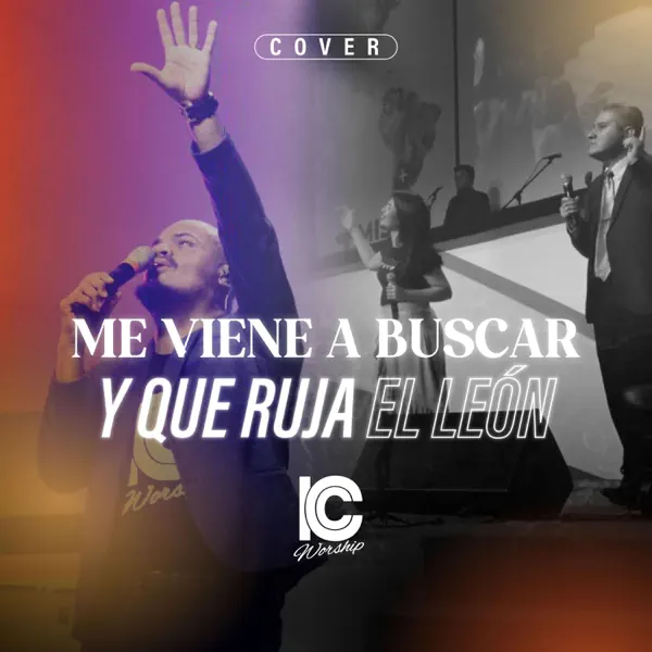 Me viene a buscar  Que ruja el león — ICC worship